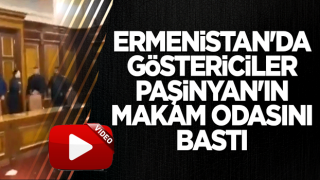 Ermenistan'da göstericiler Paşinyan'ın makam odasını bastı