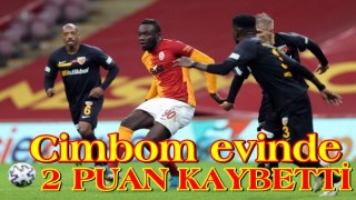 Galatasaray evinde 2 puanı kaçırdı