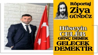 HÜSEYİN CELEP: GENÇ DEMEK GELECEK DEMEKTİR!