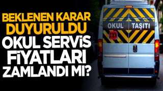 Karar verildi... Okul servis fiyatları zamlandı mı?