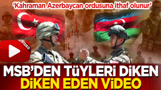 MSB'den Azerbaycan ordusu için özel video