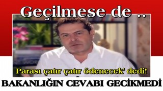 Özdemir 'Geçilmese de parası çatır çatır ödenecek' dedi! Bakanlık cevap verdi