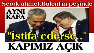 Serok Ahmet'ten Bülent Arınç’a kapımız açık mesajı