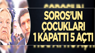 Soros’un çocukları 1 kapattı, 5 açtı!