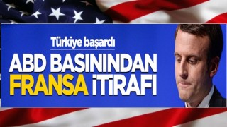 ABD basınından Fransa itirafı! Türkiye başardı...