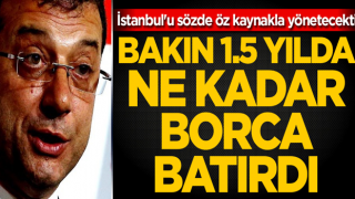 ekrem İstanbul'u sözde öz kaynakla yönetecekti! Bakın 1 buçuk yılda ne kadar borca batırdı