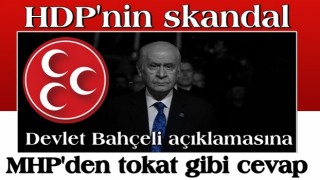 HDP'nin skandal Devlet Bahçeli açıklamasına MHP'den tokat gibi cevap