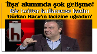 'İfşa' akımında şok gelişme! 'Gürkan Hacır'ın tacizine uğradım' iddiası