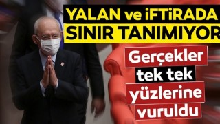 Kılıçdaroğlu yalan ve iftirada sınır tanımadı! Gerçekler tek tek yüzlerine vuruldu