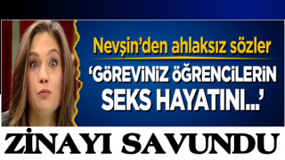 Nevşin Mengü'den ahlaksız sözler! "Göreviniz öğrencilerin seks hayatını..."