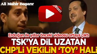 TSK'ya dil uzatan CHP'li vekille Erdoğan'ın yıllar önceki videosu ortaya çıktı