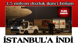 Aşının 2. bölümü İstanbul'a geldi