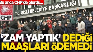 Bu anca CHP'de olurdu! "Zam yaptık" dediği maaşları ödemedi