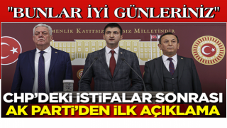 CHP'deki istifalar sonrası AK Parti'den ilk açıklama