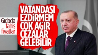 Cumhurbaşkanı Erdoğan: Gıda fiyat artışını kontrollü yürüteceğiz