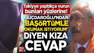 Takiyye yaptıkça vurun bunları yüzlerine! Kılıçdaroğlu'ndan 'Başörtümle okumak istiyorum' diyen kıza cevap