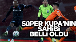 TFF Süper Kupa'nın sahibi belli oldu