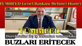 TÜMBİFED, bürokratlar ile iş insanları arasındaki buzları eritecek