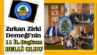 Zırkan Zirki Derneği’nin 11 İl Başkanı Belli Oldu