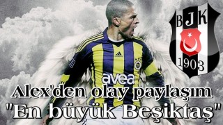 Alex De Souza'dan olay paylaşım! ''En büyük Beşiktaş''