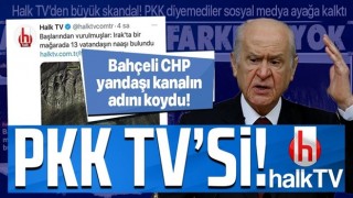 Bahçeli'den PKK'ya kalkan olan CHP yandaşı Halk TV'ye sert tepki: Kirli ve kurnaz bir taktiktir