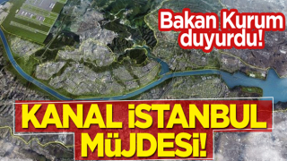 Bakan Kurum duyurdu! 'Kanal İstanbul' müjdesi