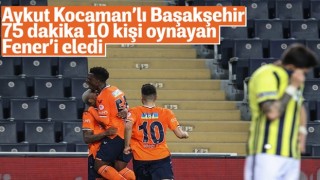 Başakşehir Türkiye Kupası'nda Fenerbahçe'yi eledi