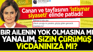 CHP'li Canan Kaftancıoğlu'nun 'istismar siyaseti' elinde patladı