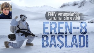 Eren-8 Amanoslar Operasyonu başladı