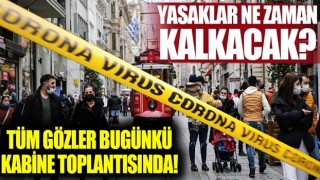 Hafta sonu yasağı kalkacak mı? Tedbirler esnetilecek mi? Gözler 17 Şubat Kabine toplantısından çıkacak kararda