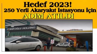 Hedef 2023! 250 Yerli Akaryakıt İstasyonu İçin Adım Atıldı