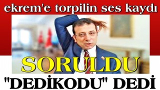 İBB'ye iş alımındaki torpilin ses kaydı Ekrem İmamoğlu'na soruldu