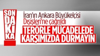 İran'ın Ankara Büyükelçisi, Dışişleri Bakanlığı'na çağrıldı