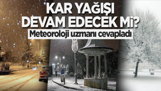 Kar yağışı devam edecek mi? Meteoroloji uzmanı cevapladı