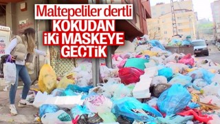 Maltepeliler toplanmayan çöplerden şikayetçi: 2 maskeyle geziyoruz