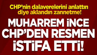 Muharrem İnce CHP'den resmen istifa etti