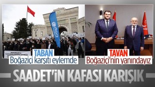 Saadet Partisi Boğaziçi tutumunda kararsızlık yaşıyor