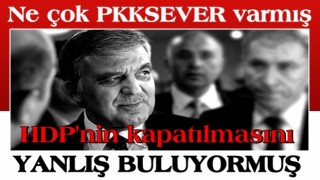 Abdullah Gül, HDP'nin kapatılmasını yanlış buluyor muş !