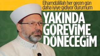 Ali Erbaş, sağlık durumu hakkında bilgi verdi