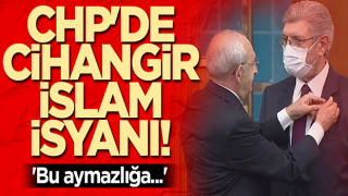 CHP'de Cihangir İslam isyanı! 'Bu aymazlığa...'