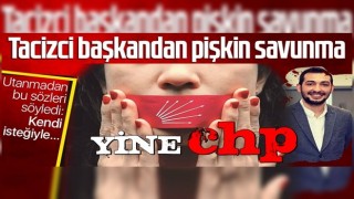 CHP'nin tacizci Ümraniye Gençlik Kolları eski Başkanı'ndan skandal savunma!