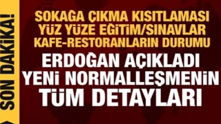 Cumhurbaşkanı Erdoğan açıkladı: Koronavirüsle mücadelede kontrollü normalleşme dönemi!