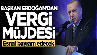 Cumhurbaşkanı Erdoğan'dan küçük esnafa vergi müjdesi