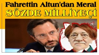 Cumhurbaşkanlığı İletişim Başkanlı Fahrettin Altun'dan Meral Akşener'e flaş sözler: Sözde milliyetçi