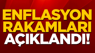 Enflasyon rakamları açıklandı