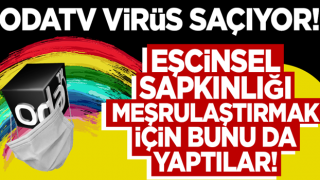 Eşcinsel sapkınlık (LGBT) ile boşanmayı bir tutan Odatv virüs saçıyor!