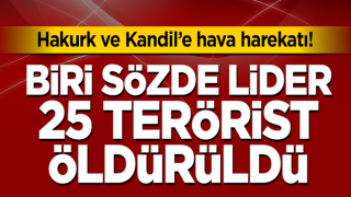 Hakurk ve Kandil'e hava harekatı! Bir sözde lider 25 terörist öldürüldü