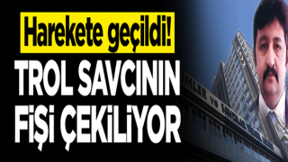 Harekete geçildi! Trol savcının fişi çekiliyor