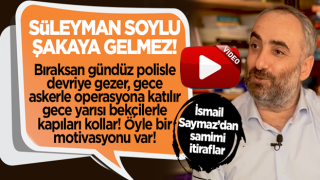 İsmail Saymaz'dan İçişleri Bakanı Süleyman Soylu ile ilgili samimi itiraflar