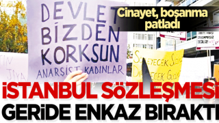 İstanbul sözleşmesi geride enkaz bıraktı